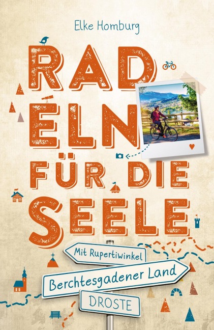 Berchtesgadener Land - Mit Rupertiwinkel. Radeln für die Seele - Elke Homburg