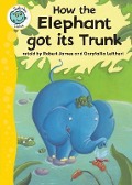 Cover-Bild zum Titel 'How the Elephant Got Its Trunk' von 'Robert James'