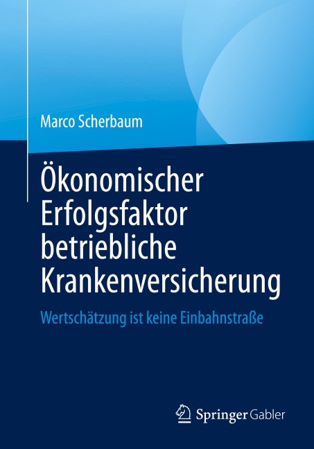 Ökonomischer Erfolgsfaktor betriebliche Krankenversicherung - Marco Scherbaum