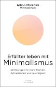 Erfüllter leben mit Minimalismus - Adina Markowz