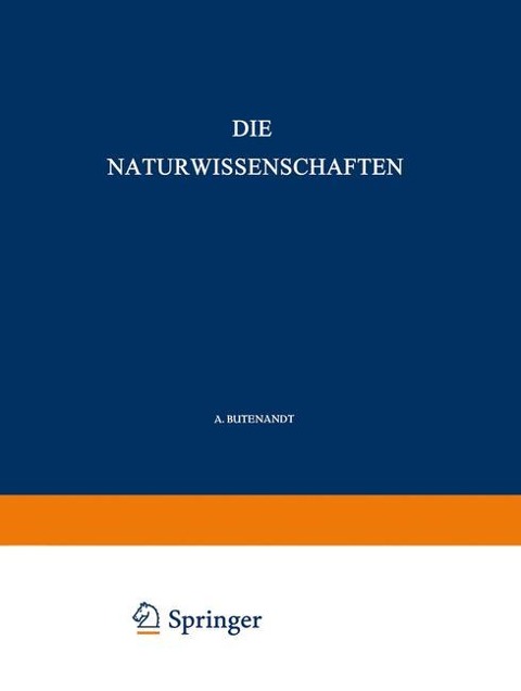 Die Naturwissenschaften - A. Butenandt, E. v. d. Pahlen, F. Sauerbruch, H. Spemann, H. Stille