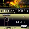 Cover-Bild zum Titel 'Lyrikalische Lesung Episode 37' von 'Various Artists, Friedrich Frieden'