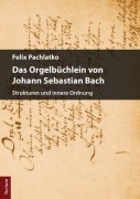 Cover-Bild zum Titel 'Das Orgelbüchlein von Johann Sebastian Bach' von 'Felix Pachlatko'