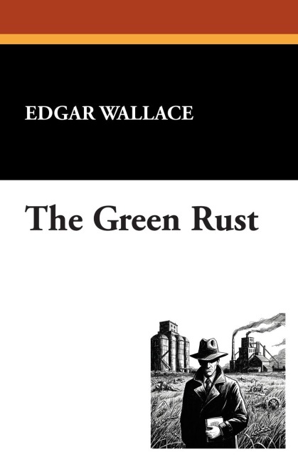 The Green Rust - Edgar Wallace
