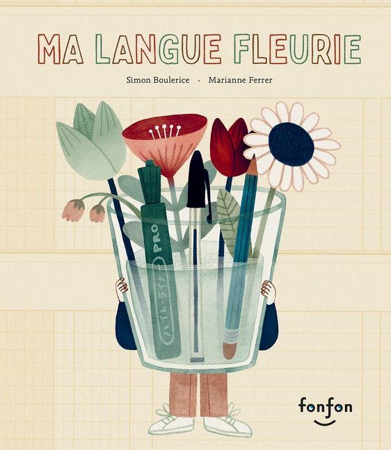 Ma Langue Fleurie - Simon Boulerice