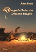 Die große Reise das Drachen Dragon - John Barns