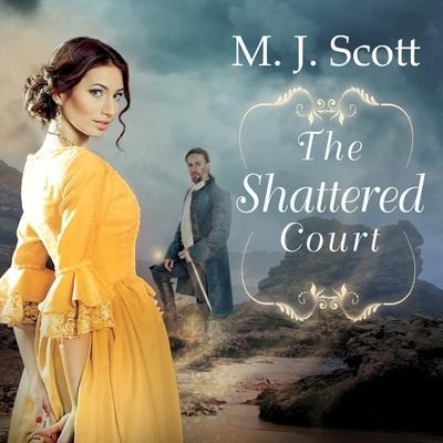 The Shattered Court Lib/E - M. J. Scott