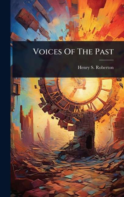 Voices Of The Past - Henry S Roberton