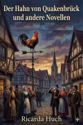 Cover-Bild zum Titel 'Der Hahn von Quakenbrück und andere Novellen' von 'Ricarda Huch'