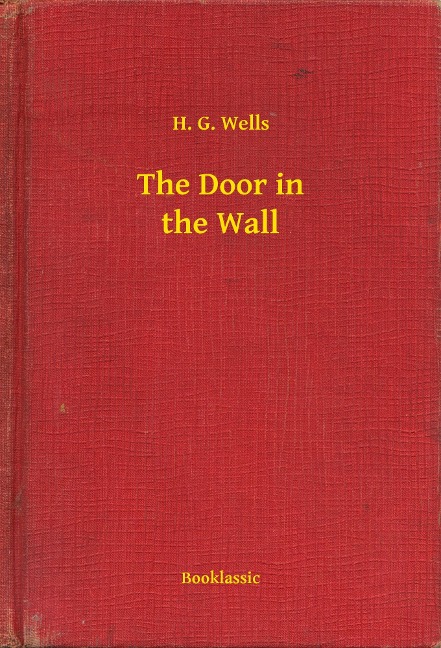 The Door in the Wall - H. G. Wells