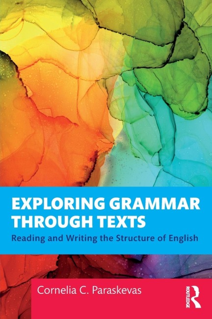 Exploring Grammar Through Texts - Cornelia Paraskevas