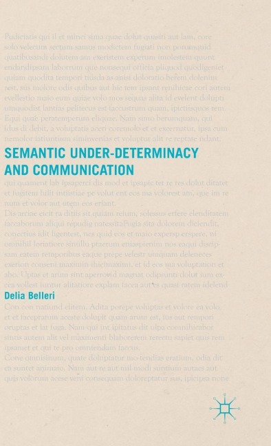 Semantic Under-Determinacy and Communication - D. Belleri