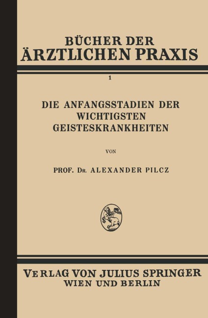Die Anfangsstadien der Wichtigsten Geisteskrankheiten - Alexander Pilcz