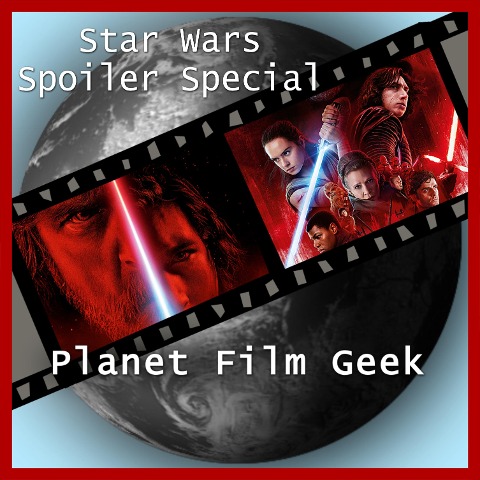 Planet Film Geek, Star Wars Spoiler Special - Colin Langley, Johannes Schmidt