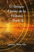 Cover-Bild zum Titel 'El Tiempo Eterno de la Historia - Parte II' von 'Simone Malacrida'