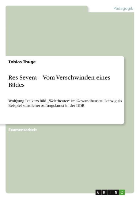Res Severa - Vom Verschwinden eines Bildes - Tobias Thuge