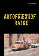 Cover-Bild zum Titel 'Autofriedhof Ratke' von 'Ralf Westhelle'