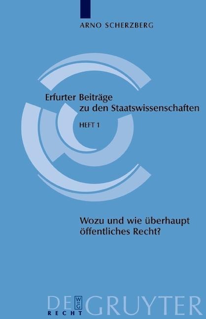 Wozu und wie überhaupt noch öffentliches Recht? - Arno Scherzberg