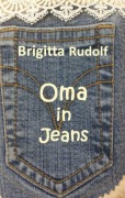 Cover-Bild zum Titel 'Oma in Jeans' von 'Brigitta Rudolf'