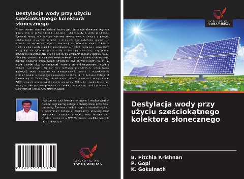 Destylacja wody przy u¿yciu sze¿ciok¿tnego kolektora s¿onecznego - B. Pitchia Krishnan, P. Gopi, K. Gokulnath