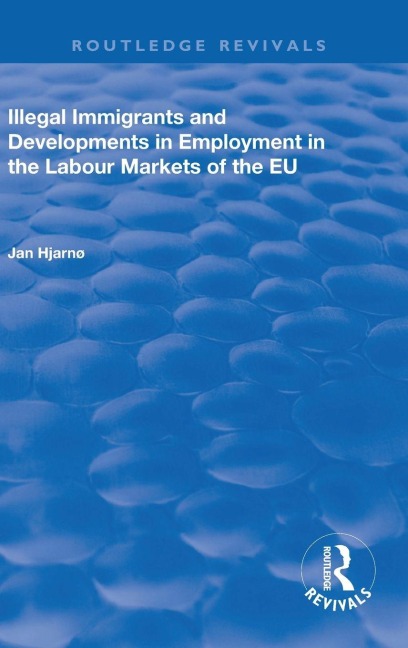 Illegal Immigrants and Developments in Employment in the Labour Markets of the EU - Jan Hjarnø