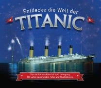 Cover-Bild zum Titel 'Entdecke die Welt der Titanic' von 'Joe Fullman'