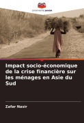 Cover-Bild zum Titel 'Impact socio-économique de la crise financière sur les ménages en Asie du Sud' von 'Zafar Nasir'