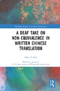 Cover-Bild zum Titel 'A Deaf Take on Non-Equivalence in Written Chinese Translation' von 'Chan Yi Hin'