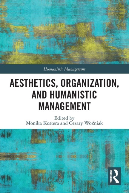 Aesthetics, Organization, and Humanistic Management - 