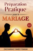 Cover-Bild zum Titel 'Préparation pratique pour le mariage' von 'Zacharias Tanee Fomum'