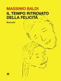 Cover-Bild zum Titel 'Il tempo ritrovato della felicità' von 'Massimo Baldi'