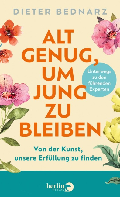 Alt genug, um jung zu bleiben - Dieter Bednarz
