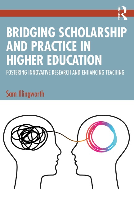 Bridging Scholarship and Practice in Higher Education - Sam Illingworth