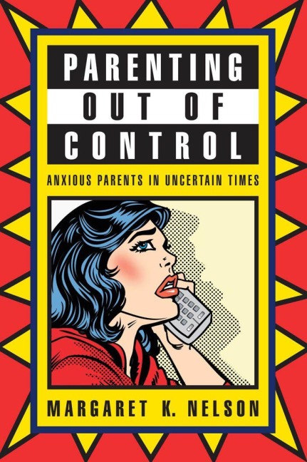 Parenting Out of Control - Margaret K Nelson
