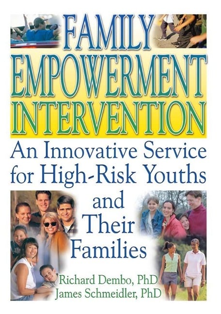 Family Empowerment Intervention - Letitia C Pallone, Robert James Schmeidler, Richard Dembo