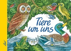 Cover-Bild zum Titel 'Tiere um uns' von 'Irene Geiling'