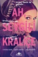 Ah, Sevgili Kralice - Cynthia Hand, Brodi Ashton, Jodi Meadows