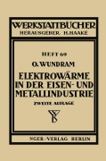Cover-Bild zum Titel 'Elektrowärme in der Eisen- und Metallindustrie' von 'O. Wundram'