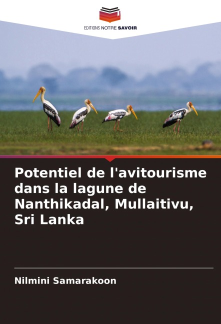 Potentiel de l'avitourisme dans la lagune de Nanthikadal, Mullaitivu, Sri Lanka - Nilmini Samarakoon