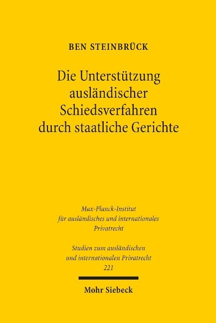 Die Unterstützung ausländischer Schiedsverfahren durch staatliche Gerichte - Ben Steinbrück