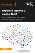 Cover-Bild zum Titel 'Lingüística cognitiva y español LE/L2' von 'Iraide Ibarretxe-Antuñano, Alejandro Castañeda Castro, Teresa Cadierno'