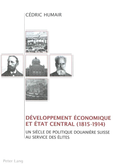 Développement économique et Etat central (1815-1914) - Cédric Humair
