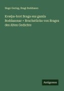 Cover-Bild zum Titel 'Kvæþa-brot Braga ens gamla Boddasonar = Bruchstücke von Brages des Alten Gedichte' von 'Hugo Gering, Bragi Boddason'