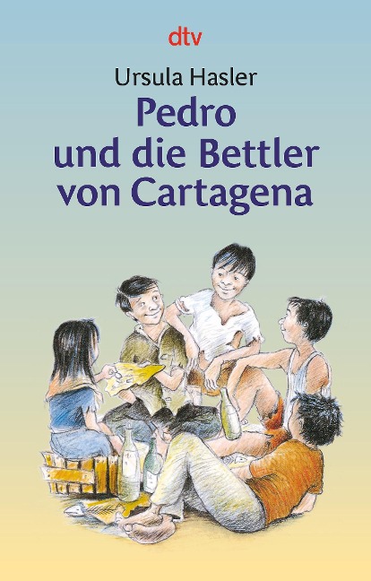 Pedro und die Bettler von Cartagena - Ursula Hasler