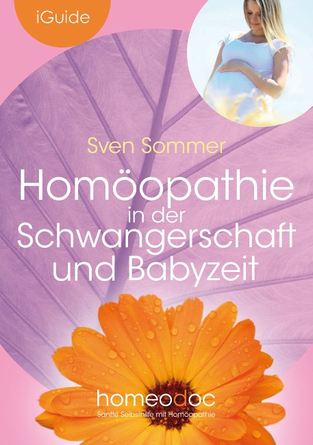 Homöopathie in der Schwangerschaft und Babyzeit - Sven Sommer