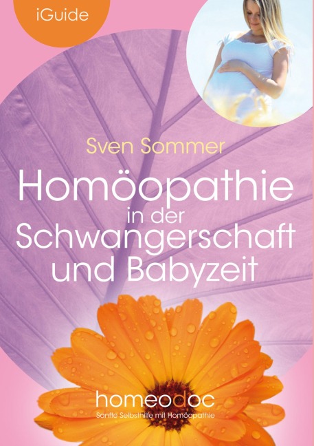 Homöopathie in der Schwangerschaft und Babyzeit - Sven Sommer