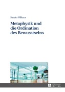 Cover-Bild zum Titel 'Metaphysik und die Ordination des Bewusstseins' von 'Sander Wilkens'