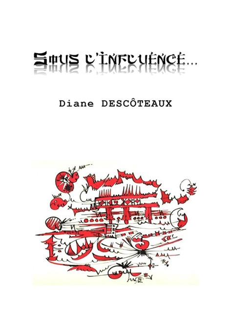 Sous l'influence... - Diane Descôteaux