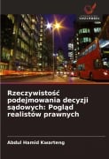 Cover-Bild zum Titel 'Rzeczywisto¿¿ podejmowania decyzji s¿dowych: Pogl¿d realistów prawnych' von 'Abdul Hamid Kwarteng'