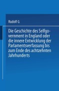 Cover-Bild zum Titel 'Die Geschichte des Selfgovernment in England oder die innere Entwicklung der Parlamentsverfassung bis zum Ende des achtzehnten Jahrhunderts' von 'Heinrich Rudolph Von Gneist'